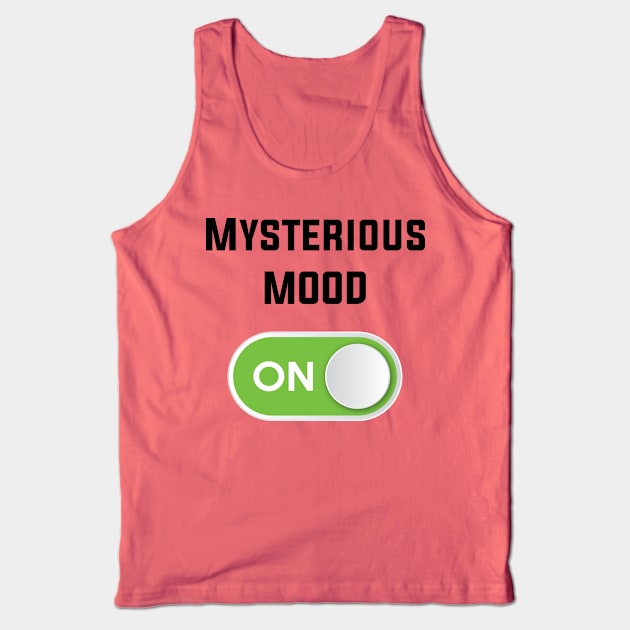 MYSTERIOUS MOOD ON Tank Top by STUDIOVO